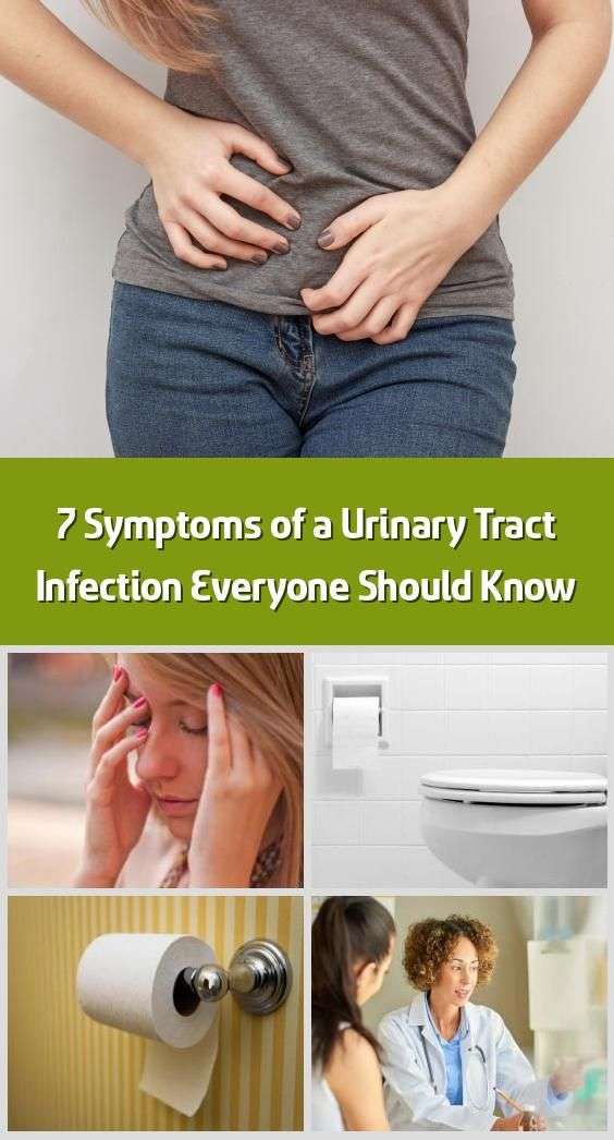 7 Symptoms of a Urinary Tract Infection Everyone Should ...