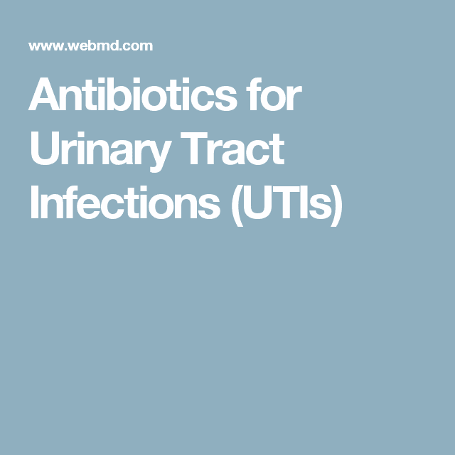 Antibiotics for UTIs: What to Know (With images)