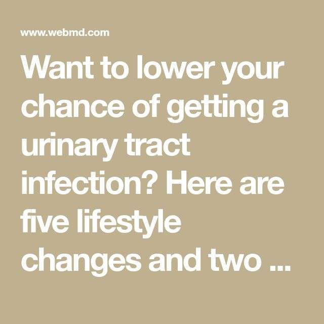 Best Ways to Lower Your Chance of Getting a UTI