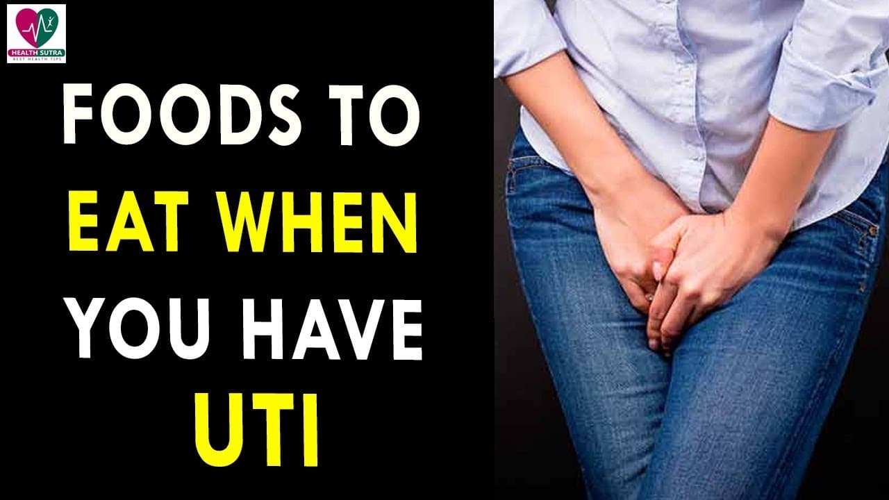 Foods to Eat When You Have Urinary Tract Infection