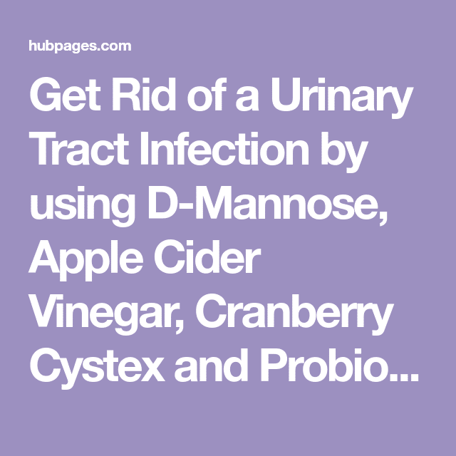 Heal a Urinary Tract Infection Using Apple Cider Vinegar, D