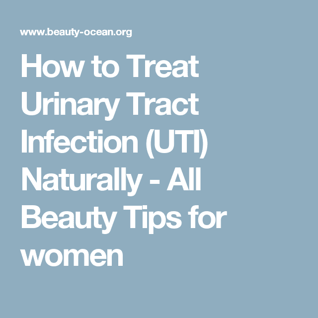 How to Treat Urinary Tract Infection (UTI) Naturally
