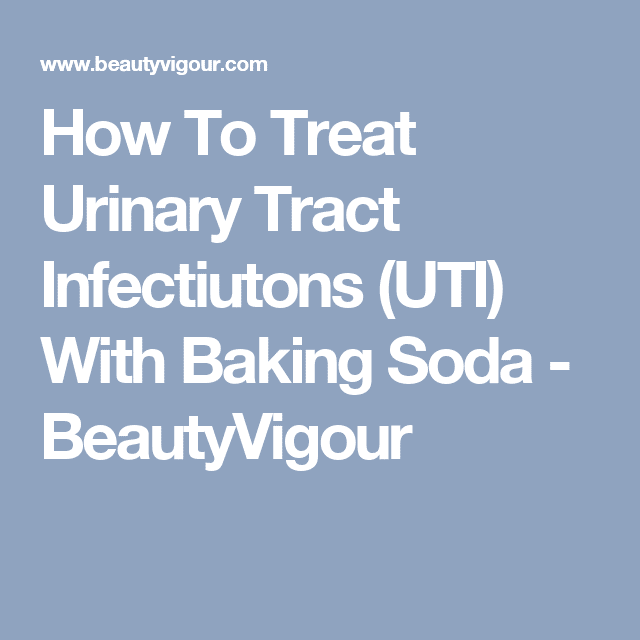 How To Treat Urinary Tract Infections (UTI) With Baking Soda (With ...