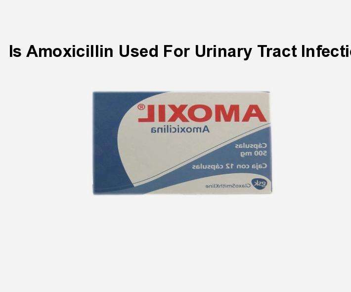 Is amoxicillin used for urinary tract infection online ...