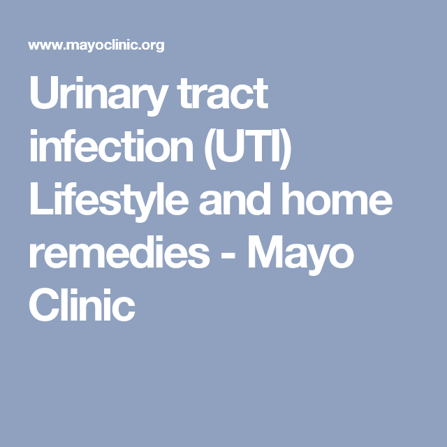 Urinary tract infection (UTI) Lifestyle and home remedies