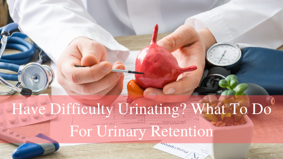 What To Do For Urinary Retention